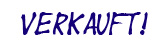 verkauft